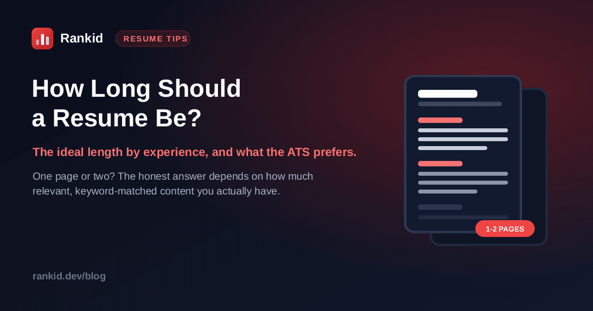How long should a resume be: ideal resume length by experience, one to two pages for most candidates and what the ATS prefers